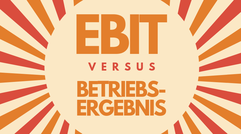 EBIT versus Betriebsergebnis