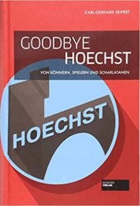 Lest "Goodbye Hoechst", wenn ihr lernen wollt, wie Großunternehmen (nicht) funktionieren