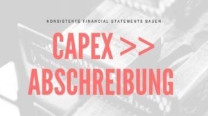 DCF: CapEx und zugehörige Abschreibung konsistent ermitteln - So geht's