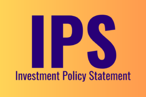 Investment Policy Statement - IPS